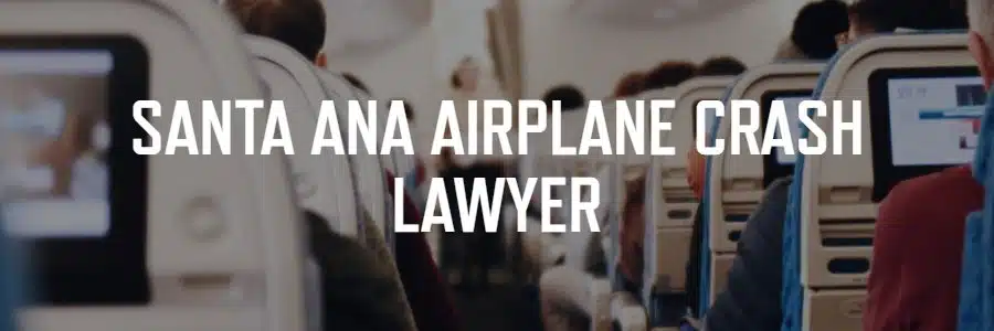 Santa Ana Airplane Crash Attorney