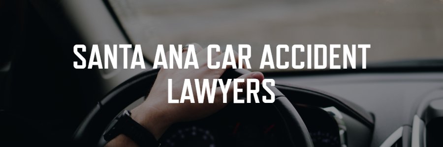 Santa Ana car accident attorneys